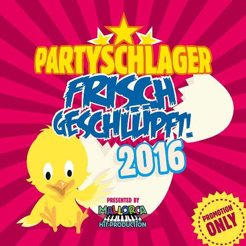 Partyschlager - frisch geschlüpft! 2016