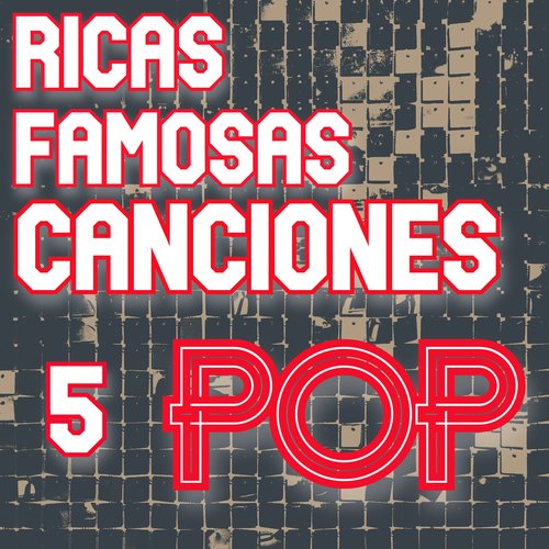 Ricas Famosas Canciones Pop Vol. 5