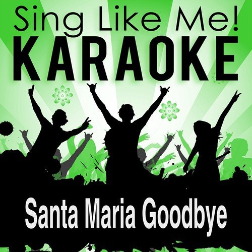 Santa Maria Goodbye (Karaoke Version)