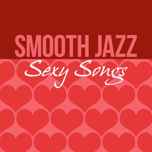 Smooth Jazz Sexy Songs