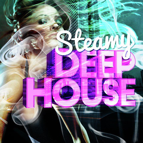 Steamy Deep House