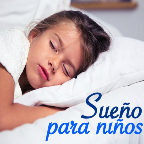 Sueño Infantil para Niños - Canciones para Dormir Profundamente