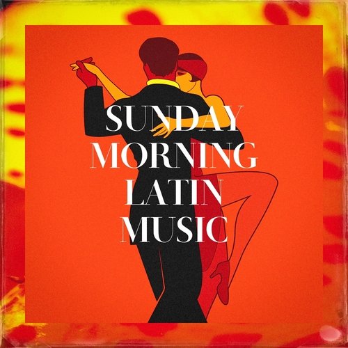 Sunday Morning Latin Music