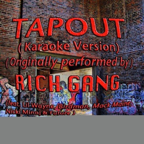 TapOut (Karaoke Version) (Originally Performed by Rich Gang feat. Lil Wayne, Birdman, Mack Maine, Nicki Minaj & Future) - Single