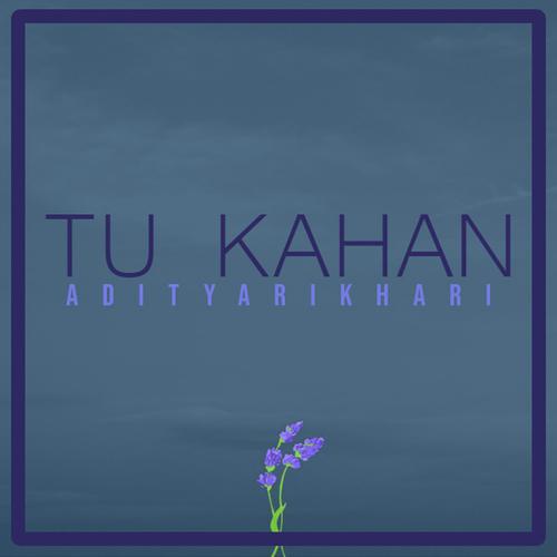 Tu Kahan