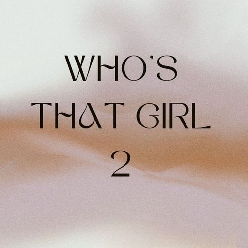 Who's That Girl 2