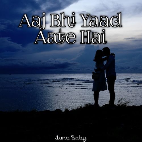 Aaj Bhi Yaad Aate Hai