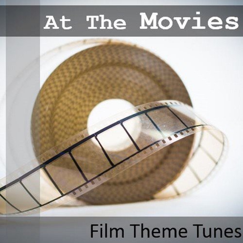 At the Movies: Film Theme Tunes