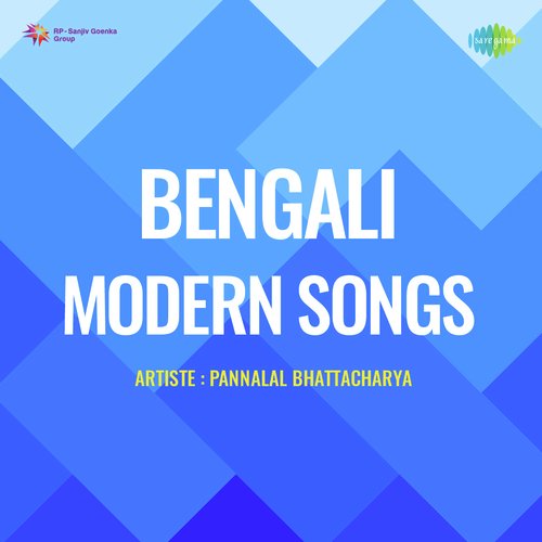 Bengali Modern Songs - Pannalal Bhattacharya