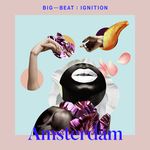 Big Beat Ignition: Amsterdam