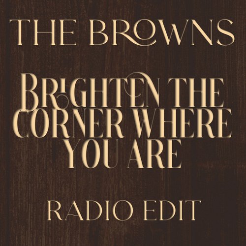 Brighten The Corner Where You Are (Radio Edit)