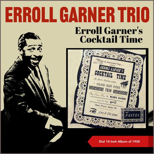 Erroll Garner's Cocktail Time (Dial 10 Inch Album of 1950)