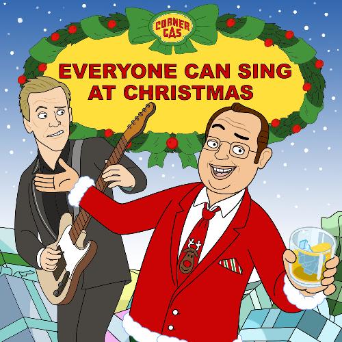 Everyone Can Sing At Christmas (Corner Gas Holiday Song)_poster_image