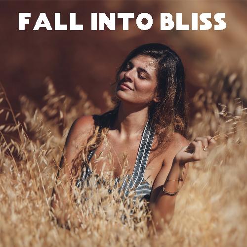 Fall Into Bliss – Daily Relaxing, Calm Music for Body and Mind, Harmony and Balance