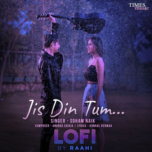 Jis Din Tum (Raahi LoFi)