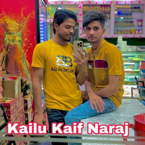 Kailu Kaif Naraj