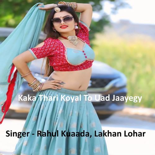 Kaka Thari Koyal To Uad Jaayegy
