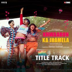 Khwaabon Ka Jhamela Title Track (From &quot;Khwaabon Ka Jhamela&quot;)-HjkbXw1YdkI