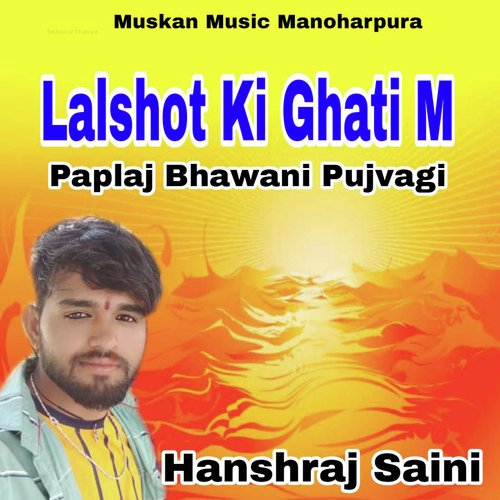 Lalshot Ki Ghati M Paplaj Bhawani Pujvagi