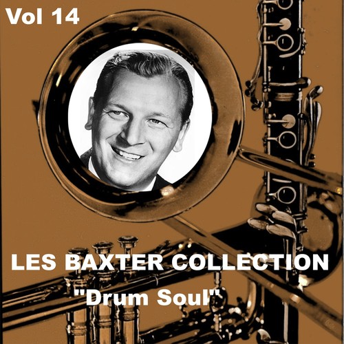 Les Baxter Collection, Vol. 14: Drum Soul