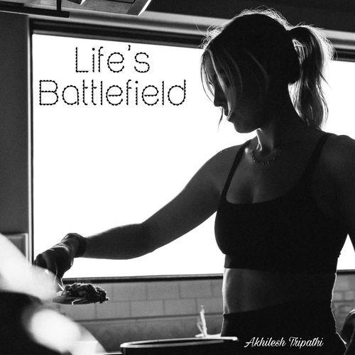 Life's Battlefield