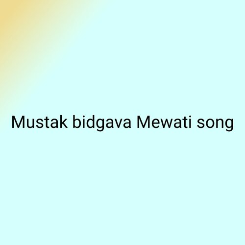 Mustak Bidgava Mewati song