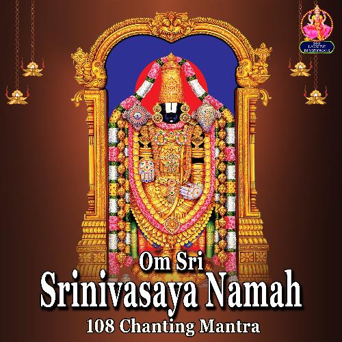 Om Sri Srinivasaya Namah (108 Chanting Mantra)