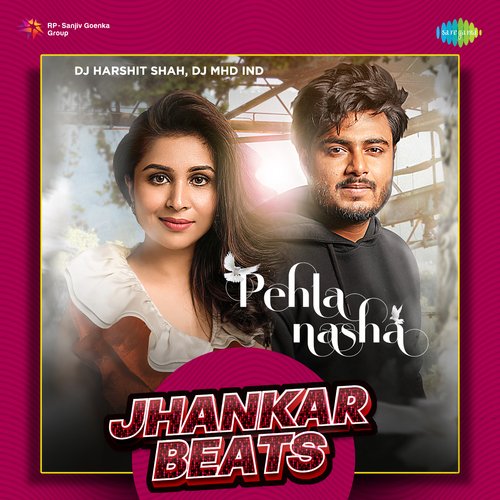 Pehla Nasha - Jhankar Beats