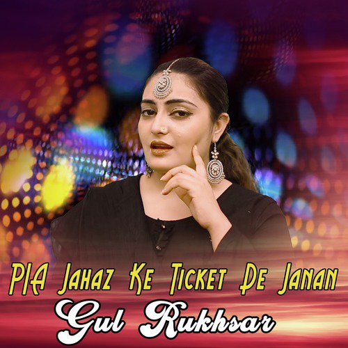 Pia Jahaz Ke Ticket De Janan