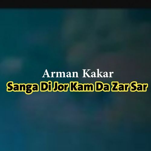 Sanga Di Jor Kam Da Zar Sar