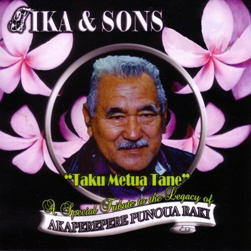 Taku Metua Tane (A Special Tribute to the Legacy of Akaperepere Punoua Raki)