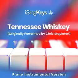 Tennessee Whiskey (Higher Key - Originally Performed by Chris Stapleton) (Piano Instrumental Version) by ISingKeys