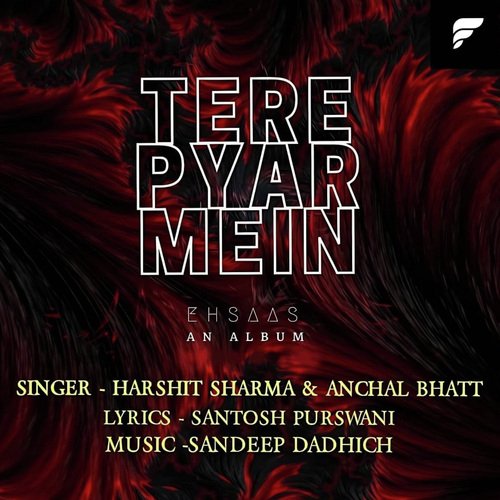 Tere Pyar Mein (From "Eshaas")