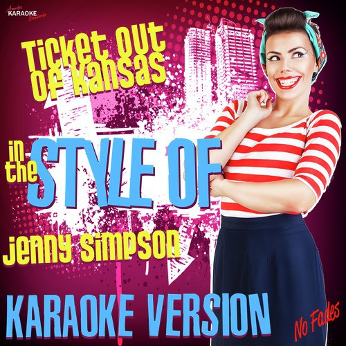 Ticket Out of Kansas (In the Style of Jenny Simpson) [Karaoke Version] cover art