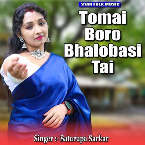 Tomai Boro Bhalobasi Tai