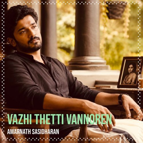 Vazhi Thetti Vannoren
