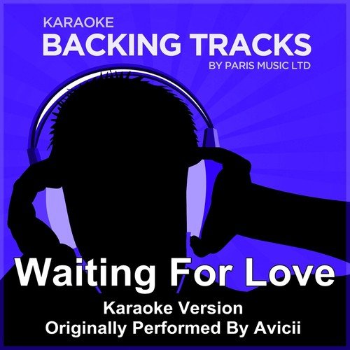 Waiting for Love (Originally Performed By  Avicii) [Karaoke Version]