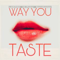 Way You Taste-OV4xd01fc3w