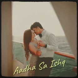 Aadha Sa Ishq-QBlcQyxiZGk