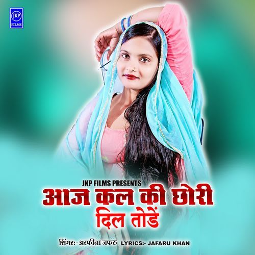 Aaj Kal Ki Chhori Dil Toden