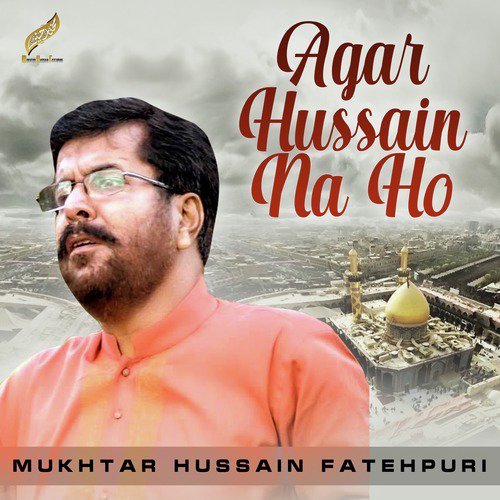 Agar Hussain Na Ho - Single