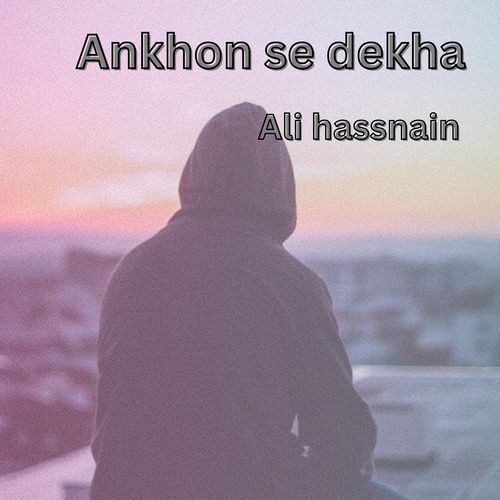 Ankhon se dekha