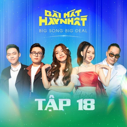 Bài Hát Hay Nhất - Big Song Big Deal (Tập 18)_poster_image