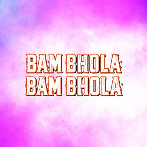 Bam Bhola Bam Bhola