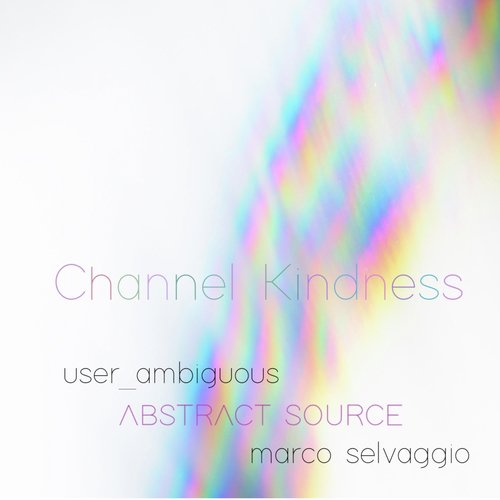 Channel Kindness (feat. Marco Selvaggio) cover art