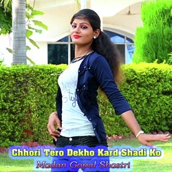 Chhori Tero Dekho Kard Shadi Ko-BjlcRRgDcXk