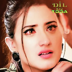 DIL KYU TODA (दिल क्यू तोड़ा दर्द भरा गीत)-KjwHaxB9eAM