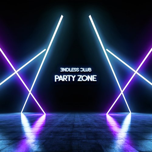 Endless Club Party Zone - Mix of Energetic Dance Music, Deep Lounge, Afterhour Chill Out, Cocktail Bar, Extitation, Leave the Future Behind