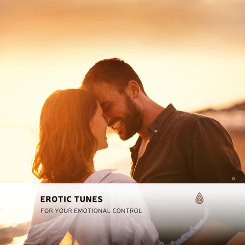 Erotic Tunes for Your Emotional Control