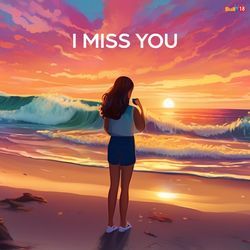 I Miss You-PlxZegxdQGk